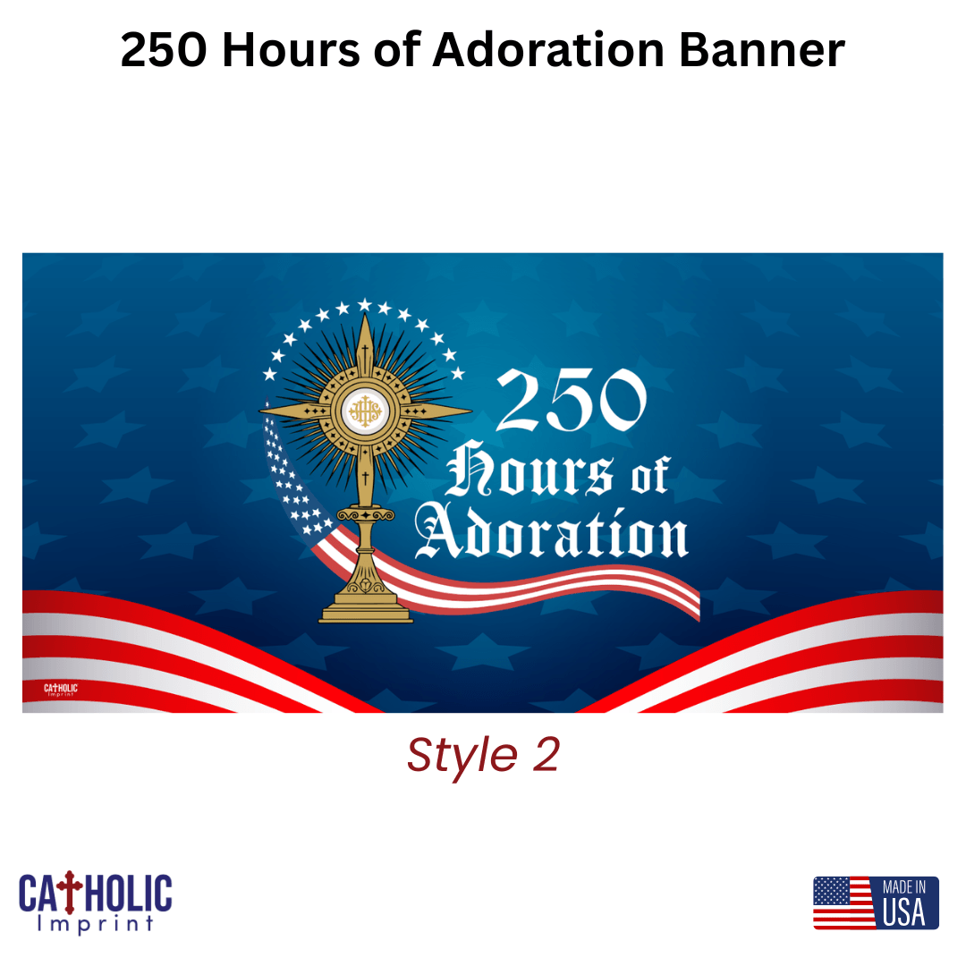 Dark blue 250 Hours of Adoration vinyl banner with American flag background and Holy Eucharist